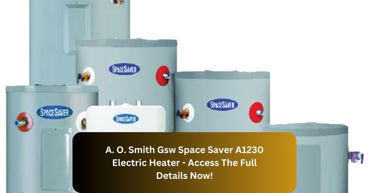 A. O. Smith Gsw Space Saver A1230 Electric Heater - Access The Full Details Now!