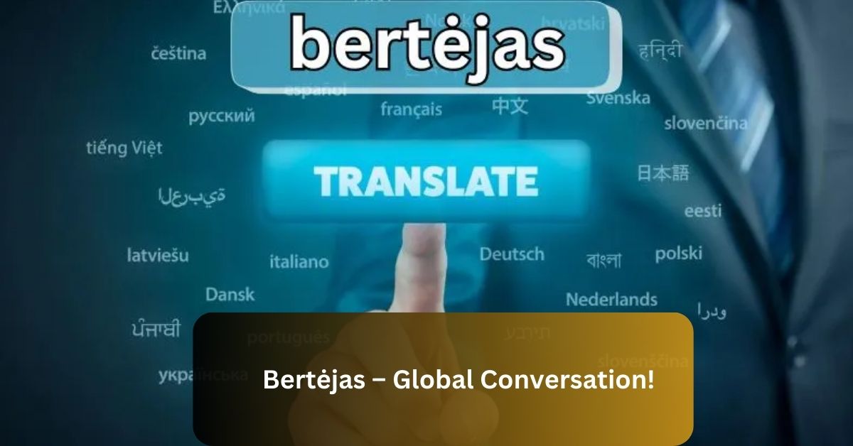 Bertėjas –  Global Conversation!