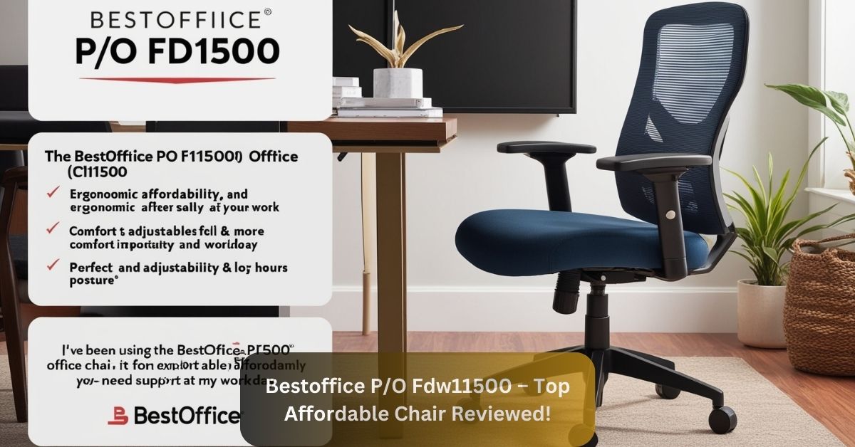 Bestoffice P/O Fdw11500 – Top Affordable Chair Reviewed!