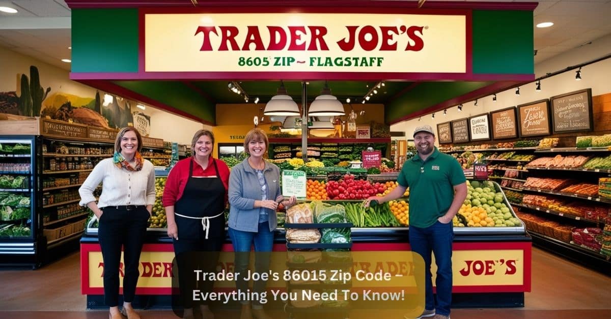 Trader Joe’s 86015 Zip Code – Everything You Need To Know!